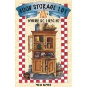 Food Storage 101: Where Do I Begin? by Peggy Layton